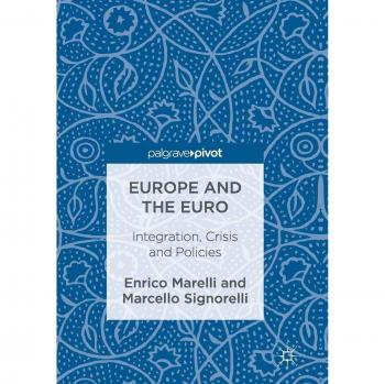 Europe and the Euro: Integration, Crisis and Policies