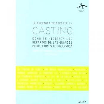 La aventura de dirigir un casting: Cómo se hicieron los repartos de las grandes producciones de Hollywood