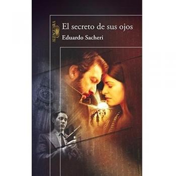 The Secret in Their Eyes - Special Edition 50 Years Alfaguara by Eduardo Sacheri