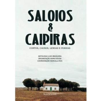 Saloios y Caipiras: Contos, Causos, Lendas e Poesias