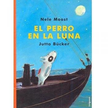 El perro en la luna - Nele Moost