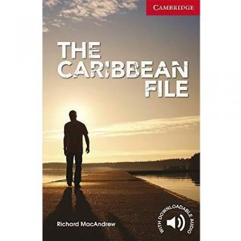 The Caribbean File. Level 1 Beginner / Elementary. A1+. Cambridge English Readers. - 9781107674257