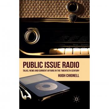 Public Issue Radio: Talks, News and Current Affairs in the Twentieth Century