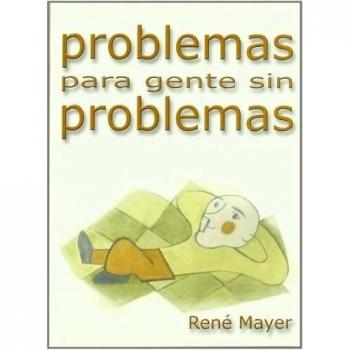 PROBLEMAS PARA GENTE SIN PROBLEMAS