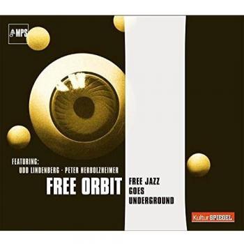 Free Jazz Goes Underground / Free Orbit