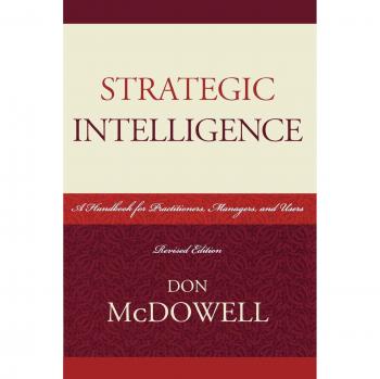 Strategic Intelligence Handbook for Practitioners and Managers (Paperback Edition)