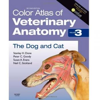 Color Atlas of Veterinary Anatomy, Volume 3, The Dog and Cat, 2e: The Dog & Cat: 03
