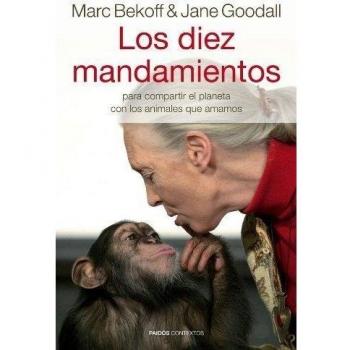 Los diez mandamientos: para compartir el planeta con los animales que amamos