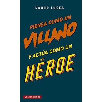 Piensa como un villano y actúa como un héroe