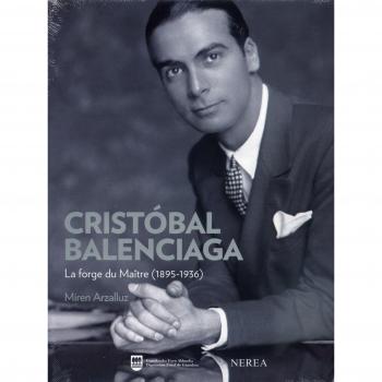 Cristóbal Balenciaga: La forge du Maître