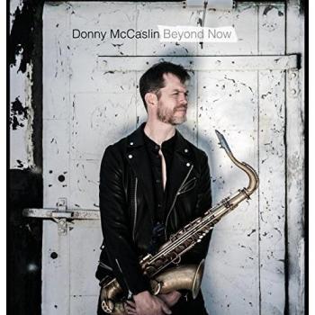 Beyond Now - Donny Mccaslin