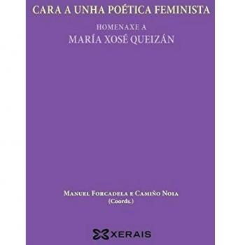 Cara a unha poética feminista: Homenaxe a María Xosé Queizán