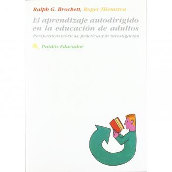 El aprendizaje autodirigido en la educación de adultos: Perspectivas teóricas, prácticas y de investigación