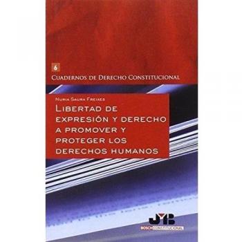 Libertad de expresión y derecho a promover y proteger los Derechos Humanos