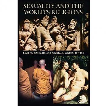 Sexuality and the World's Religions: A Comprehensive Guide to Faith and Sexuality