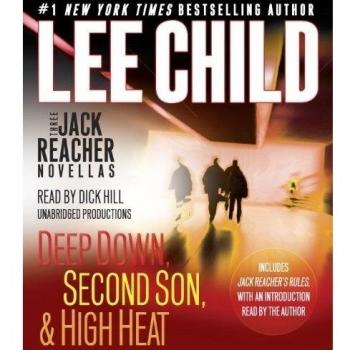 Three Jack Reacher Novellas: Deep Down, Second Son, & High Heat