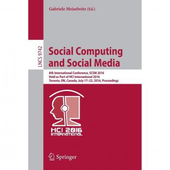 Social Computing and Social Media: 8th International Conference, SCSM 2016, Held as Part of HCI International 2016, Toronto, ON, Canada, July 17–22, ...