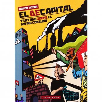 El Decapital: Tratado sobre el divino consumo