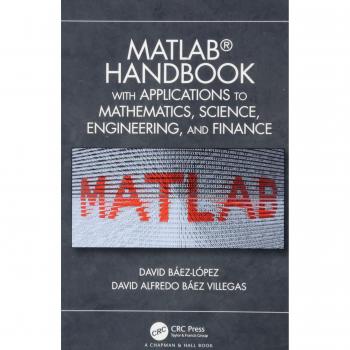 MATLAB Handbook with Applications to Mathematics, Science, Engineering, and Finance