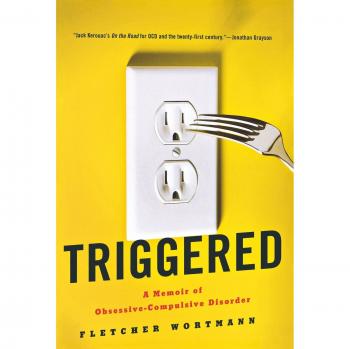 Triggered: A Memoir of Obsessive-Compulsive Disorder by Fletcher Wortmann - Personal Narrative & Mental Health Insight