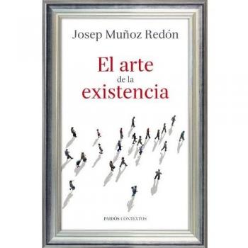 El arte de la existencia - Josep Muñoz Redon