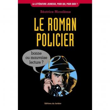 Le roman policier : Bonne ou mauvaise lecture ?