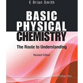 Revised Edition of Basic Physical Chemistry: The Comprehensive Guide to Understanding by E. Brian Smith