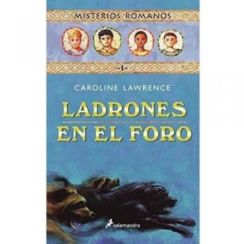 Ladrones en el foro - Caroline Lawrence