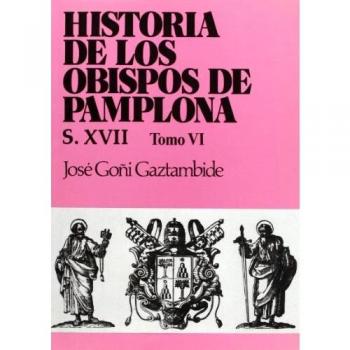 Historia de los obispos de Pamplona: Siglo XVII, 2: T.6