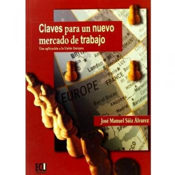 Claves para un nuevo mercado de trabajo. Una aplicación a la unión europea