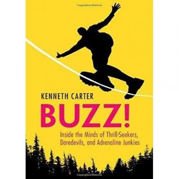 Buzz!: Inside the Minds of Thrill-Seekers, Daredevils, and Adrenaline Junkies