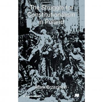 The Struggle For Constitutionalism in Poland