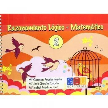 Razonamiento lógico matemático 2 / Editorial GEU/ Recomendado de 3-6 años / Estimula razonamiento lógico matemático / Trabaja conceptos básicos - Varios Autores