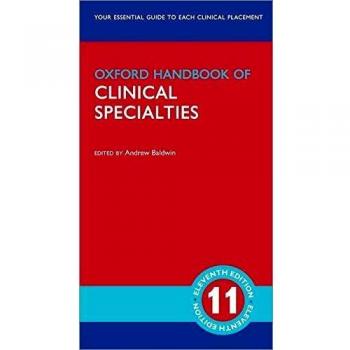 Oxford Handbook of Clinical Specialties 11th Edition by Andrew Baldwin, published by Oxford University Press