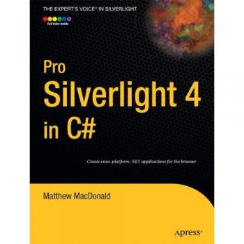 Pro Silverlight 4 in C# by Matthew MacDonald - Expert's Voice Edition