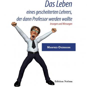 La vida de un profesor fracasado: Novela sobre confusiones y desventajas (Edición Noema)