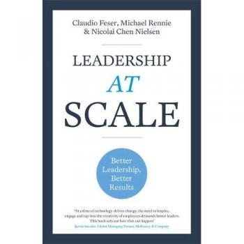 Leadership At Scale: Better leadership, better results