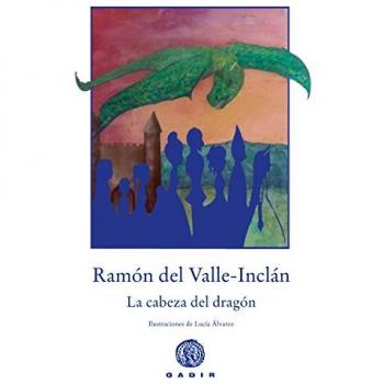 La cabeza del dragón - Ramón Del Valle-inclán
