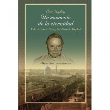 Biografía de Ernest Nyáry: Un Momento de la Eternidad, Arzobispo de Bagdad