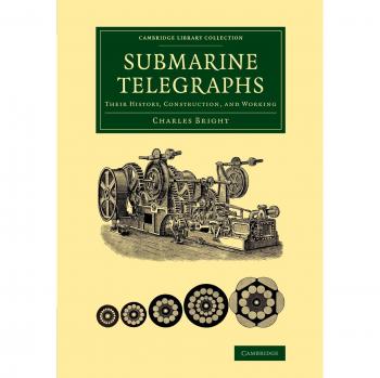 Telegráfos Submarinos: Historia, Construcción y Funcionamiento (Colección de Bibliotecas de Cambridge - Tecnología)