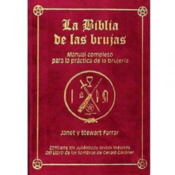 La Biblia de las brujas. Obra completa. Terciopelo rojo: Manual completo para la práctica de la brujería - Farrar, Janet & Stewart