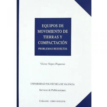 Equipos de Movimiento de Tierras y Compactación. Problemas Resueltos