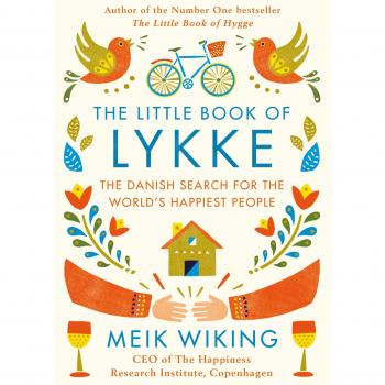 The Little Book of Lykke: The Danish Search for the World's Happiest People