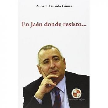 En Jaén donde resisto