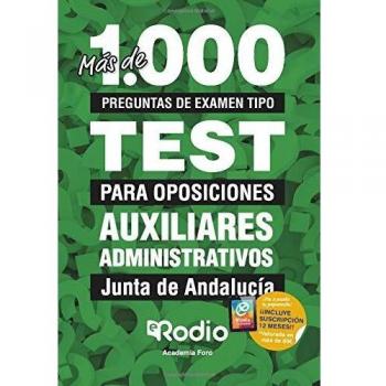 Auxiliares Administrativos. Junta de Andalucía: Más de 1.000 preguntas de examen tipo test para oposiciones