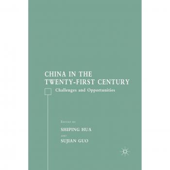 China in the Twenty-First Century: Challenges and Opportunities