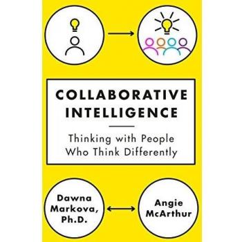 Collaborative Intelligence: Four Influential Strategies for Thinking with People Who Think Differently