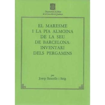 Maresme i la Pia Almoina de la Seu de Barcelona: inventari dels pergamins/El