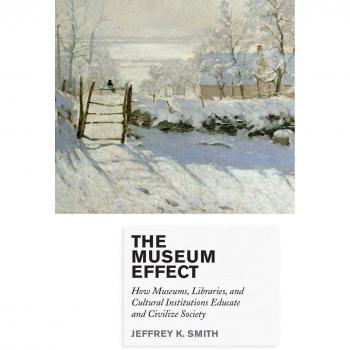 The Museum Effect: How Museums, Libraries, and Cultural Institutions Educate and Civilize Society
