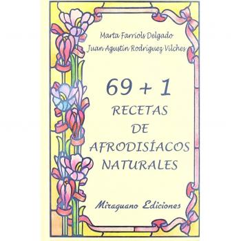 69 + 1 Recetas de Afrodisíacos Naturales